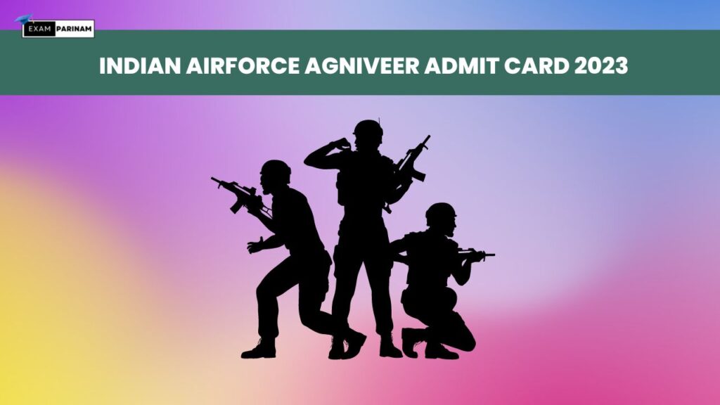 Indian Airforce Agniveer Admit Card 2023