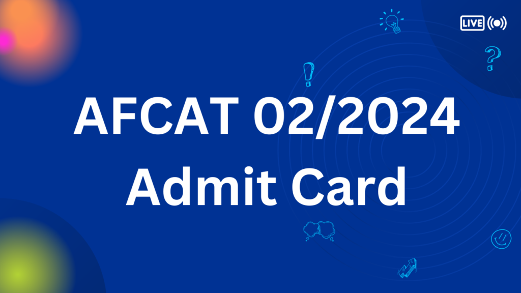 AFCAT 02/2024 Admit Card