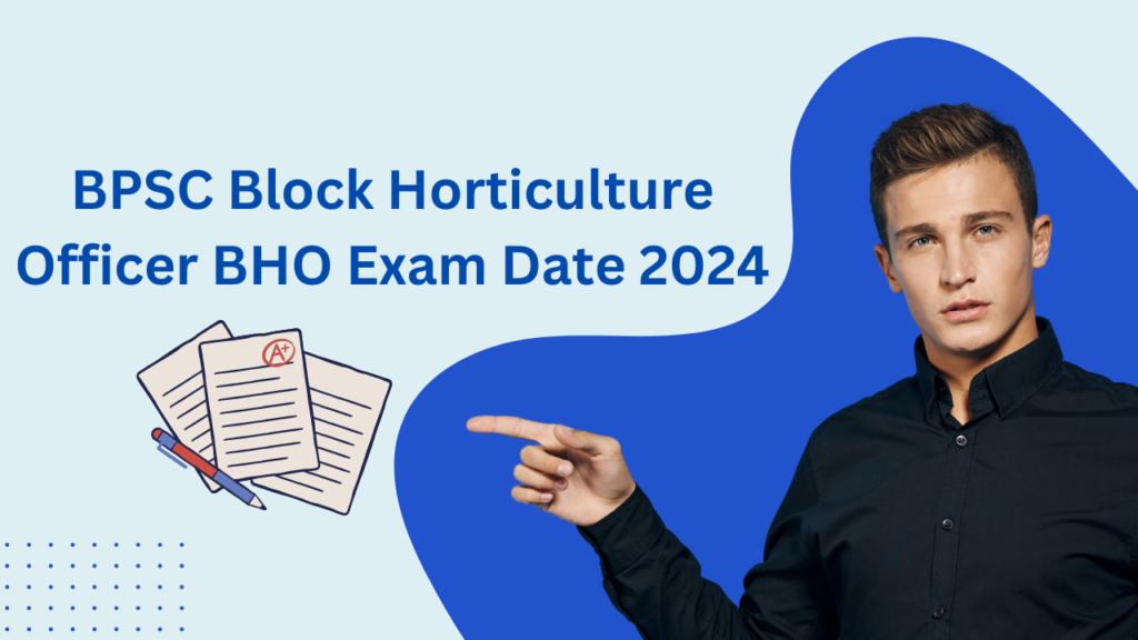 BPSC Block Horticulture Officer BHO Exam Date 2024