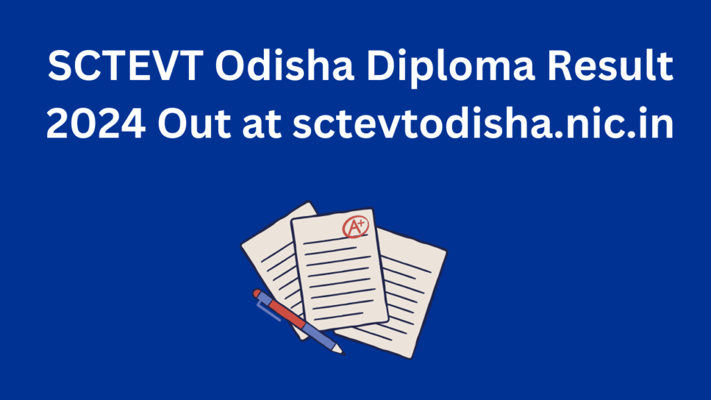 SCTEVT Odisha Diploma Result 2024 Out at sctevtodisha.nic.in