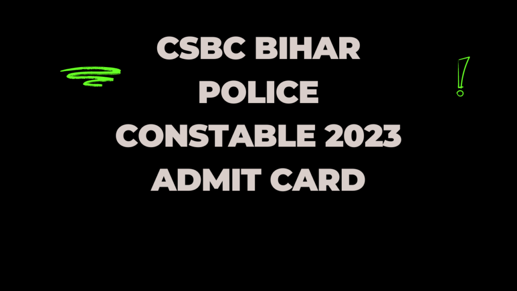 CSBC Bihar Police Constable 2023 Admit Card