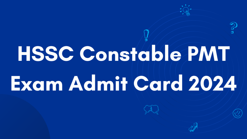 HSSC Constable PMT Exam Admit Card 2024