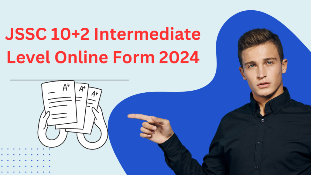 JSSC 10+2 Intermediate Level Online Form 2024