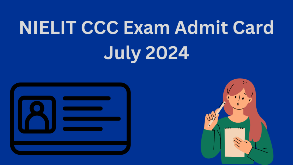 NIELIT CCC Exam Admit Card July 2024