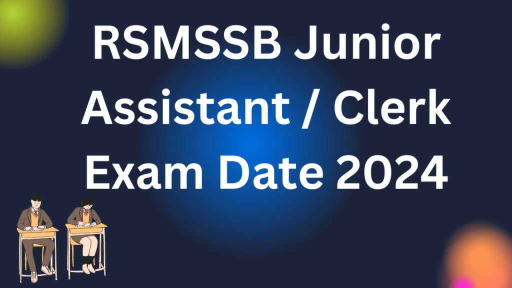 RSMSSB Junior Assistant / Clerk Exam Date 2024